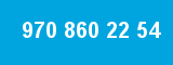 970 860 22 54